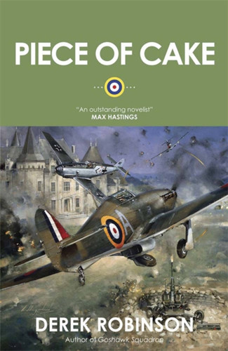 Piece of Cake (R.A.F. Quartet) book cover by Derek Robinson