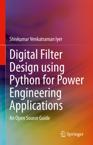 Digital Filter Design using Python for Power Engineering Applications: An Open Source Guide book cover by Shivkumar Venkatraman Iyer