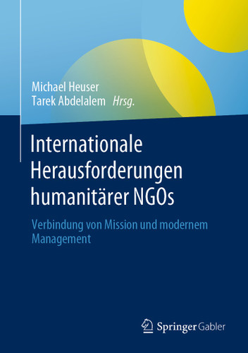 Internationale Herausforderungen humanitärer NGOs: Verbindung von Mission und modernem Management book cover by 