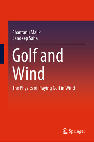 Golf and Wind: The Physics of Playing Golf in Wind book cover by Shantanu Malik, Sandeep Saha