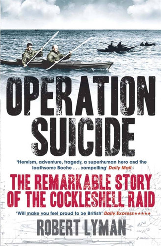 Operation Suicide: The Remarkable Story of the Cockleshell Raid book cover by Robert Lyman