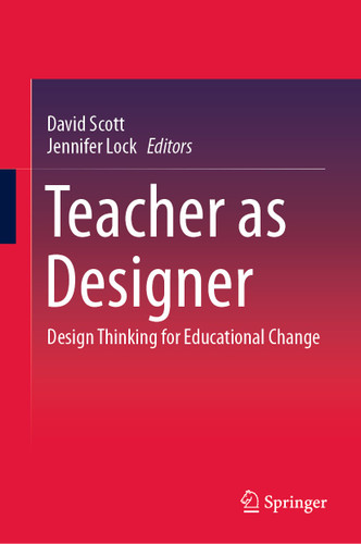 Teacher as Designer: Design Thinking for Educational Change book cover by 