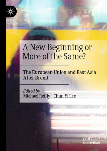 A New Beginning or More of the Same?: The European Union and East Asia After Brexit book cover by 