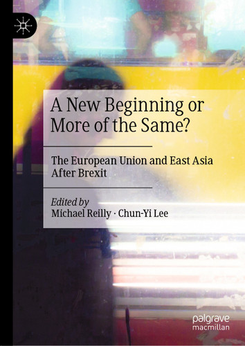 A New Beginning or More of the Same?: The European Union and East Asia After Brexit book cover by 