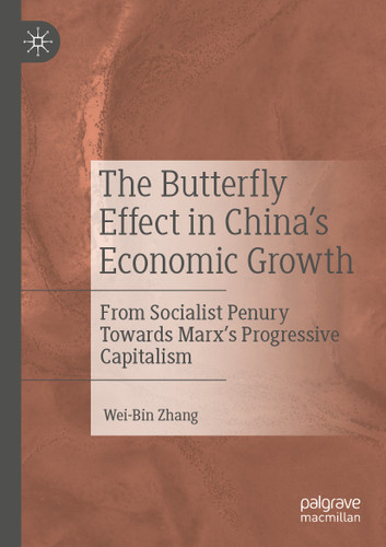 The Butterfly Effect in China’s Economic Growth: From Socialist Penury Towards Marx’s Progressive Capitalism book cover by Wei-Bin Zhang