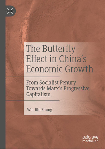 The Butterfly Effect in China’s Economic Growth: From Socialist Penury Towards Marx’s Progressive Capitalism book cover by Wei-Bin Zhang