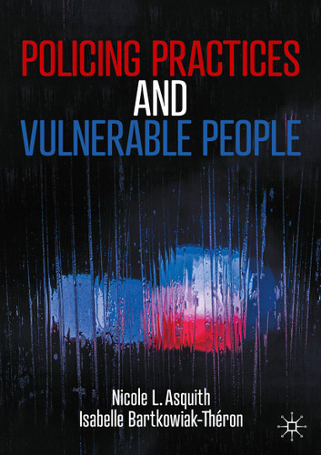 Policing Practices and Vulnerable People book cover by Nicole L. Asquith, Isabelle Bartkowiak-Théron