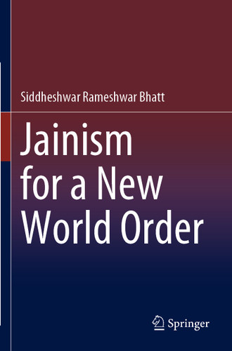 Jainism for a New World Order book cover by Siddheshwar Rameshwar Bhatt