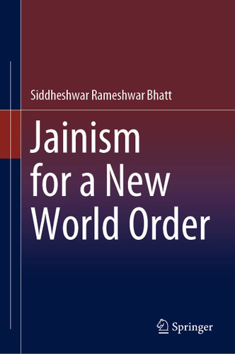Jainism for a New World Order book cover by Siddheshwar Rameshwar Bhatt