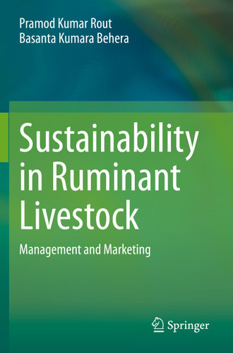 Sustainability in Ruminant Livestock: Management and Marketing book cover by Pramod Kumar Rout, Basanta Kumara Behera