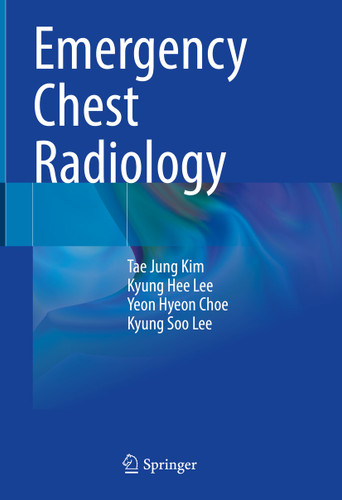 Emergency Chest Radiology book cover by Tae Jung Kim, Kyung Hee Lee, Yeon Hyeon Choe, Kyung Soo Lee