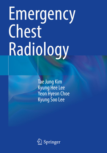 Emergency Chest Radiology book cover by Tae Jung Kim, Kyung Hee Lee, Yeon Hyeon Choe, Kyung Soo Lee