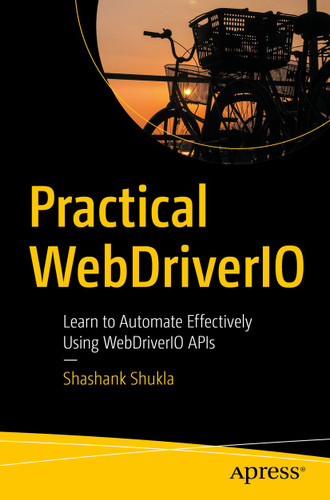Practical WebDriverIO: Learn to Automate Effectively Using WebDriverIO APIs book cover by Shashank Shukla