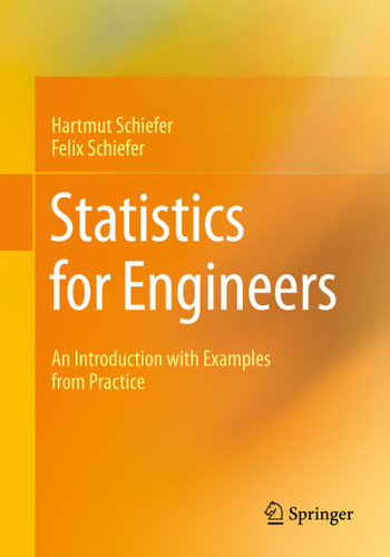 Statistics for Engineers: An Introduction with Examples from Practice book cover by Hartmut Schiefer, Felix Schiefer