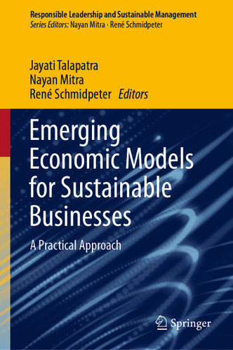 Emerging Economic Models for Sustainable Businesses: A Practical Approach (Responsible Leadership and Sustainable Management) book cover by 