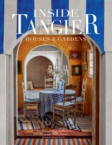 Inside Tangier: Houses & Gardens—The stories behind the most beautiful casbahs and villas in Tangier book cover by Nicoló Castellini Baldissera