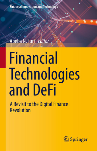 Financial Technologies and DeFi: A Revisit to the Digital Finance Revolution (Financial Innovation and Technology) book cover by 