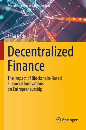 Decentralized Finance: The Impact of Blockchain-Based Financial Innovations on Entrepreneurship (Financial Innovation and Technology) book cover by 