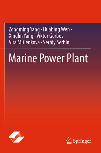 Marine Power Plant book cover by Zongming Yang, Huabing Wen, Xinglin Yang, Viktor Gorbov, Vira Mitienkova, Serhiy Serbin