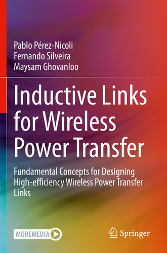 Inductive Links for Wireless Power Transfer: Fundamental Concepts for Designing High-efficiency Wireless Power Transfer Links book cover by Pablo Pérez-Nicoli, Fernando Silveira, Maysam Ghovanloo