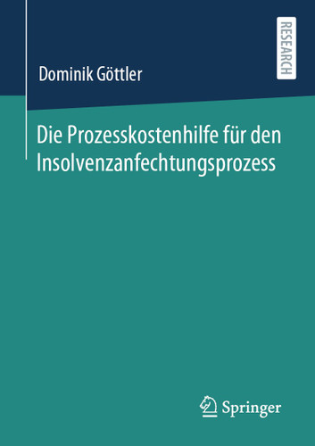 Die Prozesskostenhilfe für den Insolvenzanfechtungsprozess book cover by Dominik Göttler