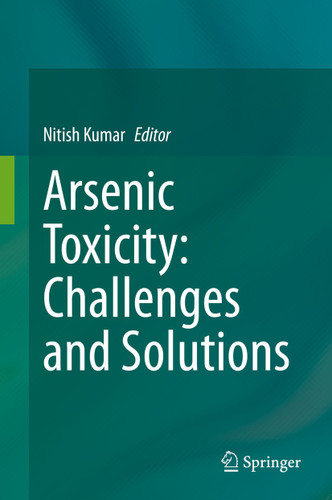 Arsenic Toxicity: Challenges and Solutions book cover by 