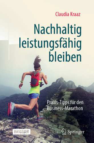Nachhaltig leistungsfähig bleiben: Praxis-Tipps für den Business-Marathon book cover by Claudia Kraaz
