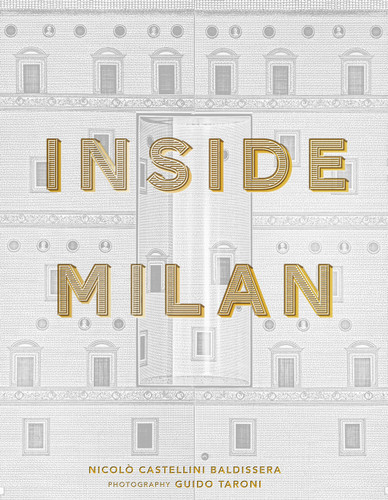 Inside Milan: A revealing glimpse into the homes of Milan’s foremost creative residents book cover by Nicolò Castellini Baldissera
