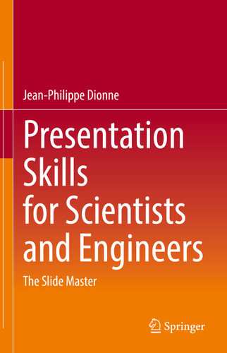 Presentation Skills for Scientists and Engineers: The Slide Master book cover by Jean-Philippe Dionne