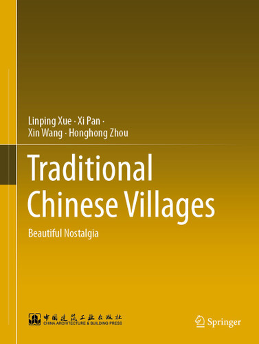 Traditional Chinese Villages: Beautiful Nostalgia book cover by Linping Xue, Xi Pan, Xin Wang, Honghong Zhou