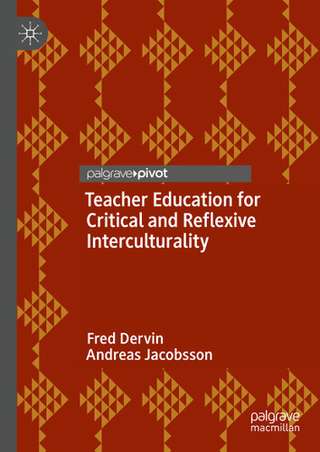 Teacher Education for Critical and Reflexive Interculturality book cover by Fred Dervin, Andreas Jacobsson