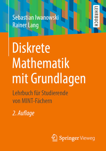 Diskrete Mathematik mit Grundlagen: Lehrbuch für Studierende von MINT-Fächern book cover by Sebastian Iwanowski, Rainer Lang