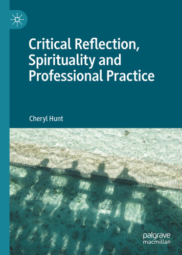 Critical Reflection, Spirituality and Professional Practice book cover by Cheryl Hunt