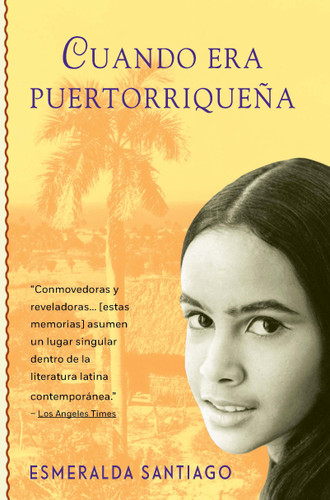 Cuando era puertorriqueña / When I Was Puerto Rican book cover by Esmeralda Santiago