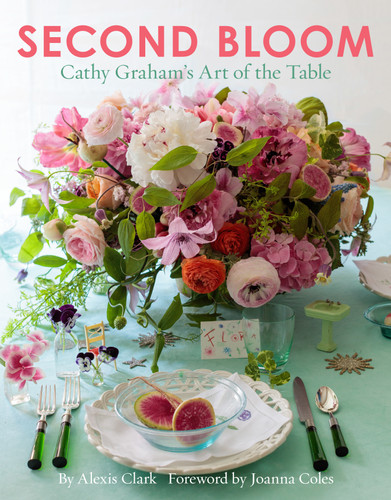 Second Bloom: Cathy Graham's Art of the Table Slipcased Edition book cover by Alexis Clark