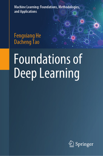 Foundations of Deep Learning (Machine Learning: Foundations, Methodologies, and Applications) book cover by Fengxiang He, Dacheng Tao