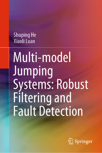 Multi-model Jumping Systems: Robust Filtering and Fault Detection book cover by Shuping He, Xiaoli Luan