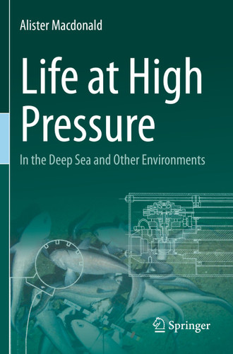 Life at High Pressure: In the Deep Sea and Other Environments book cover by Alister Macdonald