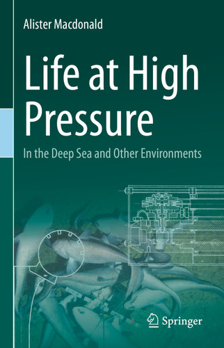 Life at High Pressure: In the Deep Sea and Other Environments book cover by Alister Macdonald