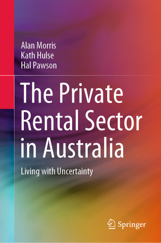 The Private Rental Sector in Australia: Living with Uncertainty book cover by Alan Morris, Kath Hulse, Hal Pawson