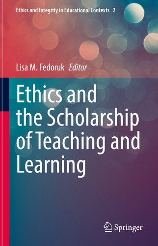 Ethics and the Scholarship of Teaching and Learning (Ethics and Integrity in Educational Contexts #2) book cover by 