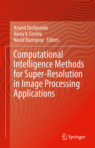 Computational Intelligence Methods for Super-Resolution in Image Processing Applications book cover by 