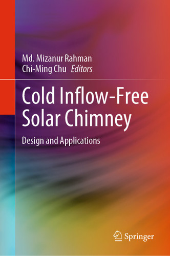 Cold Inflow-Free Solar Chimney: Design and Applications book cover by 