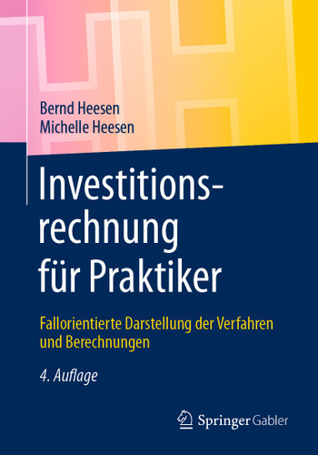 Investitionsrechnung für Praktiker: Fallorientierte Darstellung der Verfahren und Berechnungen book cover by Bernd Heesen, Michelle Julia Heesen