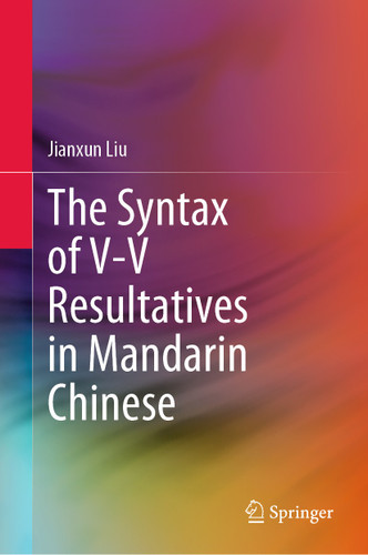 The Syntax of V-V Resultatives in Mandarin Chinese book cover by Jianxun Liu