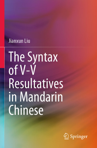 The Syntax of V-V Resultatives in Mandarin Chinese book cover by Jianxun Liu