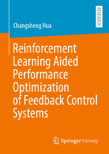 Reinforcement Learning Aided Performance Optimization of Feedback Control Systems book cover by Changsheng Hua