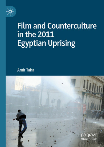 Film and Counterculture in the 2011 Egyptian Uprising book cover by Amir Taha