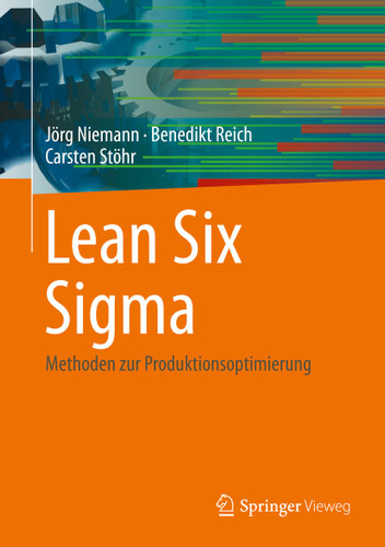 Lean Six Sigma: Methoden zur Produktionsoptimierung book cover by Jörg Niemann, Benedikt Reich, Carsten Stöhr