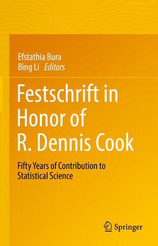 Festschrift in Honor of R. Dennis Cook: Fifty Years of Contribution to Statistical Science book cover by 